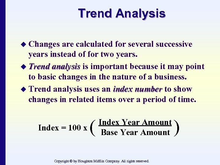Trend Analysis u Changes are calculated for several successive years instead of for two