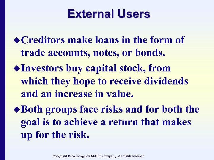 External Users u. Creditors make loans in the form of trade accounts, notes, or
