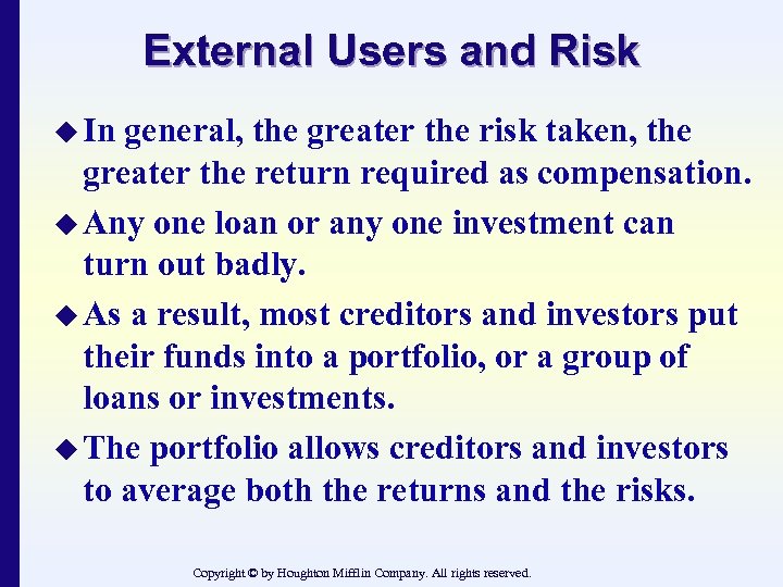 External Users and Risk u In general, the greater the risk taken, the greater