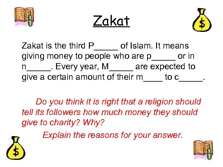 Zakat is the third P_____ of Islam. It means giving money to people who