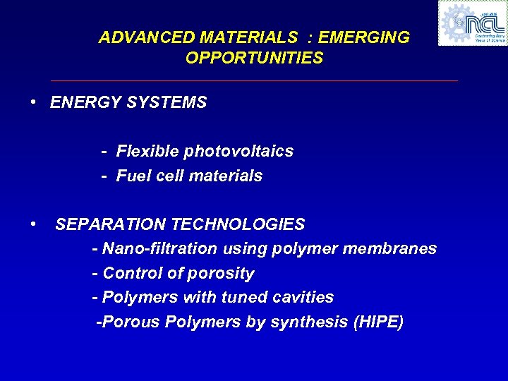 ADVANCED MATERIALS : EMERGING OPPORTUNITIES • ENERGY SYSTEMS - Flexible photovoltaics - Fuel cell