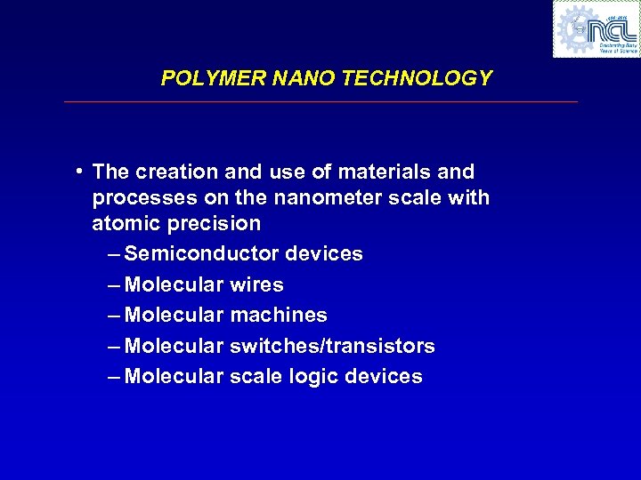 POLYMER NANO TECHNOLOGY • The creation and use of materials and processes on the