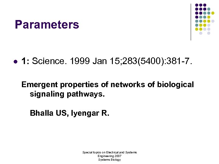 Parameters l 1: Science. 1999 Jan 15; 283(5400): 381 -7. Emergent properties of networks