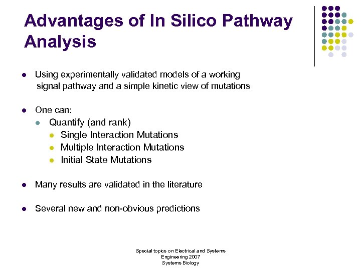 Advantages of In Silico Pathway Analysis l Using experimentally validated models of a working