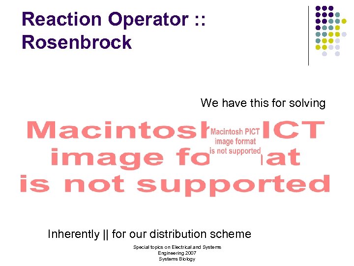 Reaction Operator : : Rosenbrock We have this for solving Inherently || for our