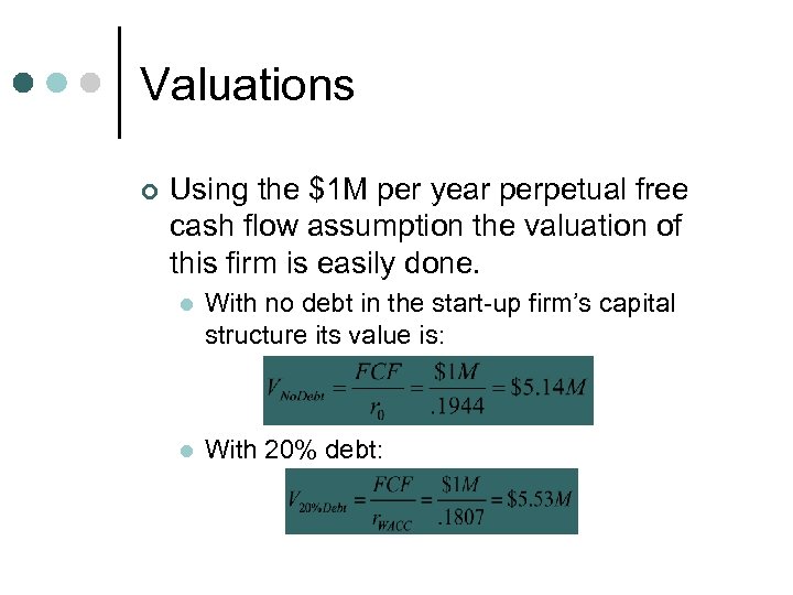 Valuations ¢ Using the $1 M per year perpetual free cash flow assumption the