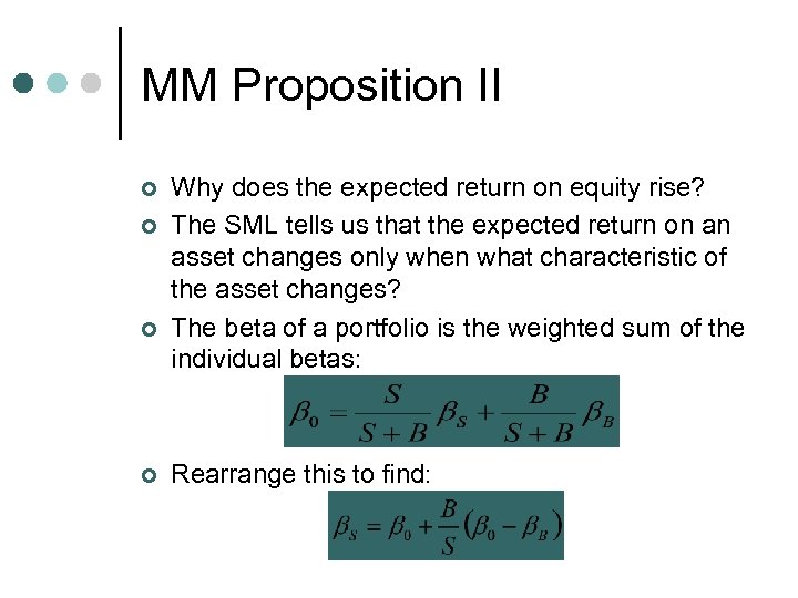 MM Proposition II ¢ ¢ Why does the expected return on equity rise? The