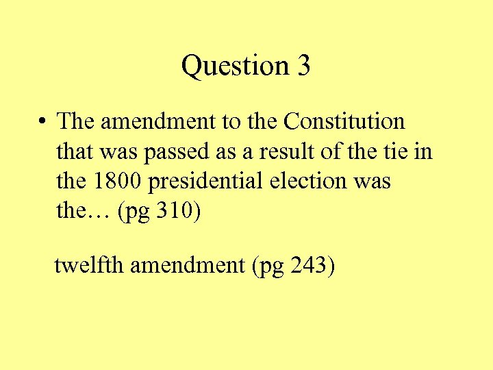 Question 3 • The amendment to the Constitution that was passed as a result