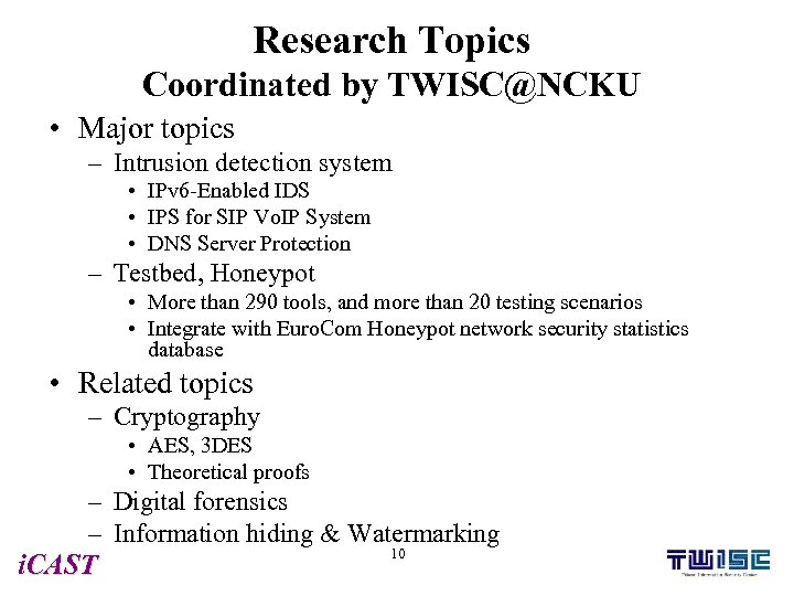 Research Topics Coordinated by TWISC@NCKU • Major topics – Intrusion detection system • IPv