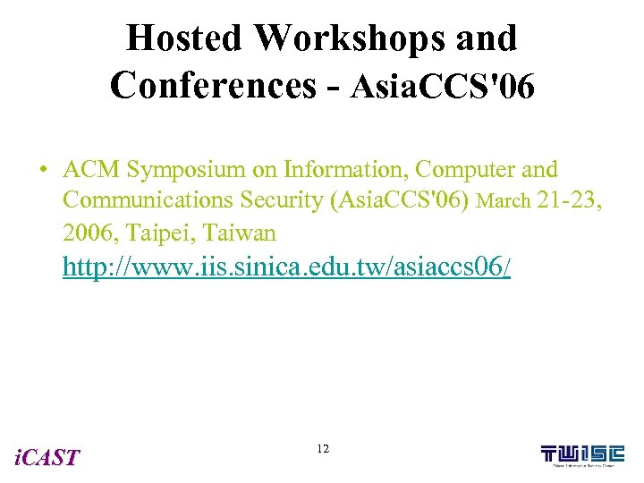 Hosted Workshops and Conferences - Asia. CCS'06 • ACM Symposium on Information, Computer and