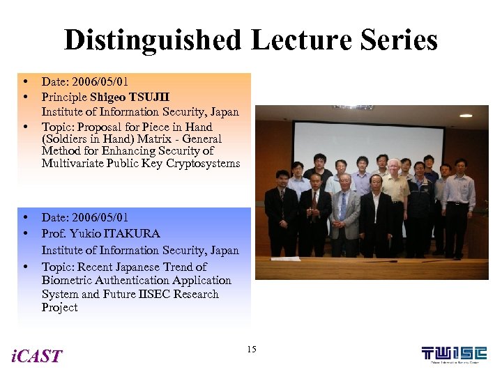 Distinguished Lecture Series • • • Date: 2006/05/01 Principle Shigeo TSUJII Institute of Information