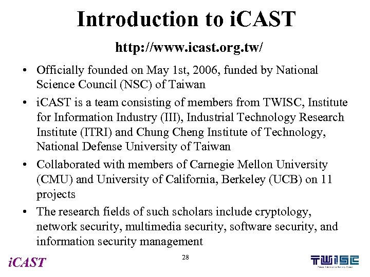 Introduction to i. CAST http: //www. icast. org. tw/ • Officially founded on May