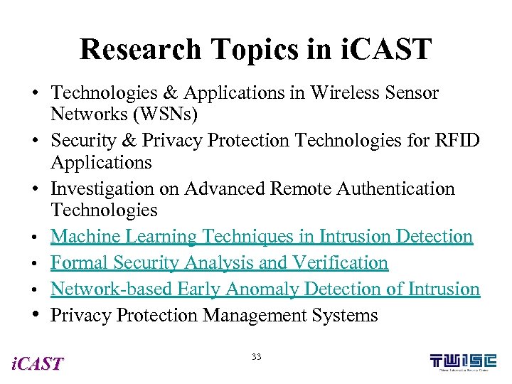 Research Topics in i. CAST • Technologies & Applications in Wireless Sensor Networks (WSNs)