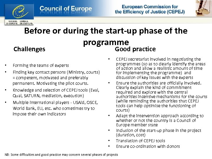 Before or during the start-up phase of the programme Good practice Challenges • •