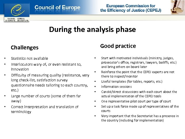 During the analysis phase Good practice Challenges • • • Statistics not available Interlocutors
