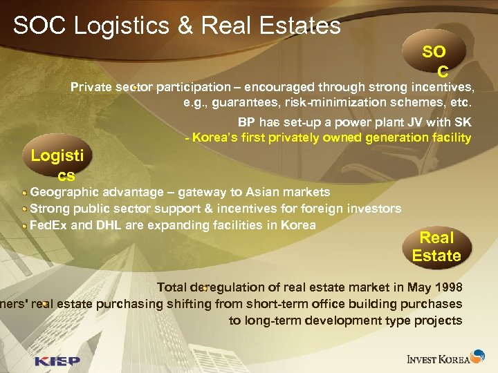 SOC Logistics & Real Estates SO C Private sector participation – encouraged through strong