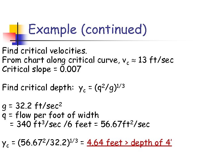 Example (continued) Find critical velocities. From chart along critical curve, vc 13 ft/sec Critical