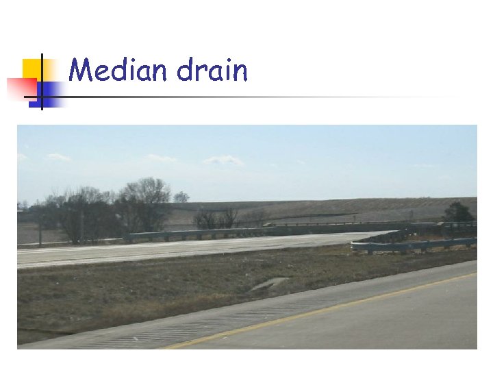 Median drain 