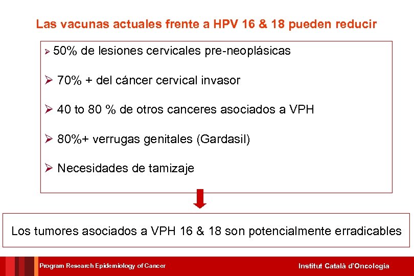 Las vacunas actuales frente a HPV 16 & 18 pueden reducir Ø 50% de