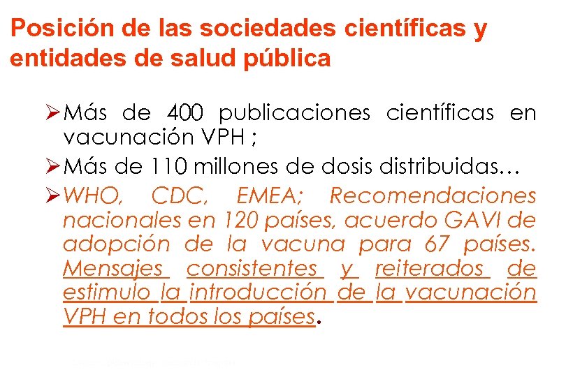 Posición de las sociedades científicas y entidades de salud pública Ø Más de 400