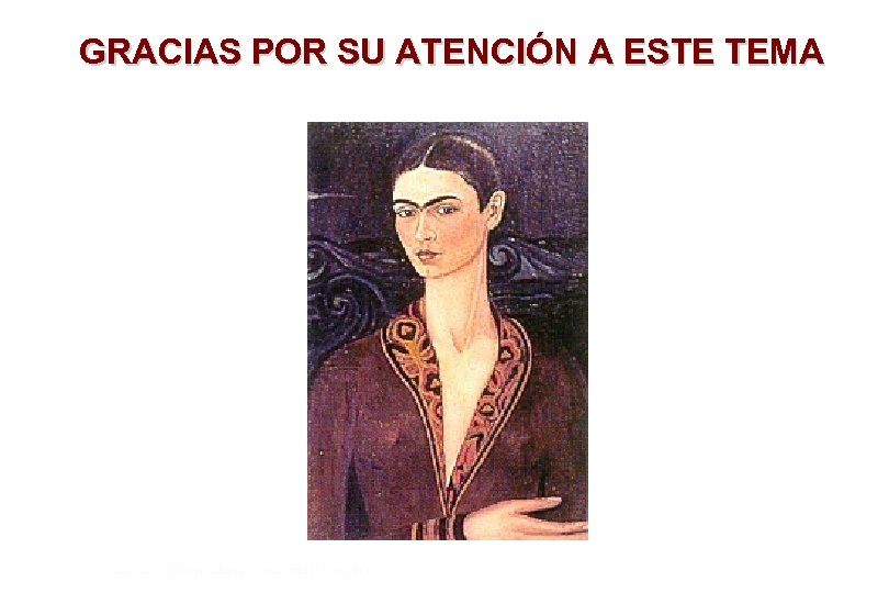 GRACIAS POR SU ATENCIÓN A ESTE TEMA 