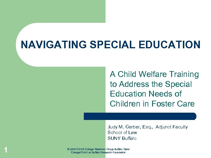 NAVIGATING SPECIAL EDUCATION A Child Welfare Training to Address the Special Education Needs of