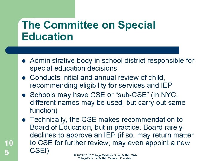 The Committee on Special Education l l 10 5 Administrative body in school district