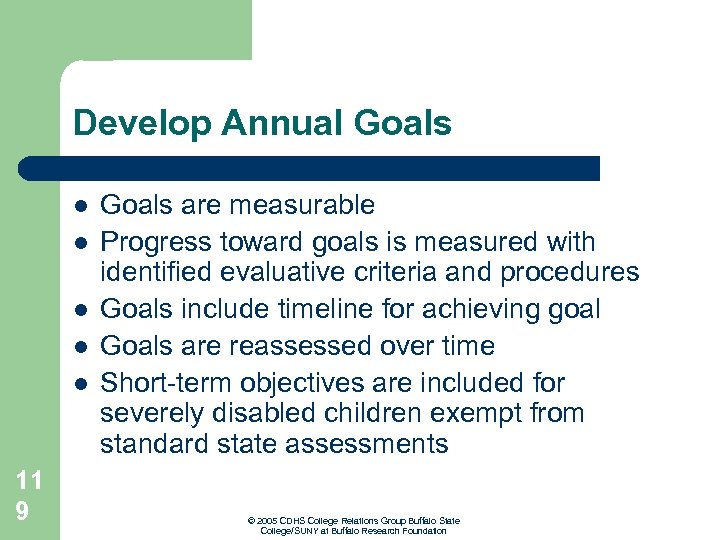 Develop Annual Goals l l l 11 9 Goals are measurable Progress toward goals