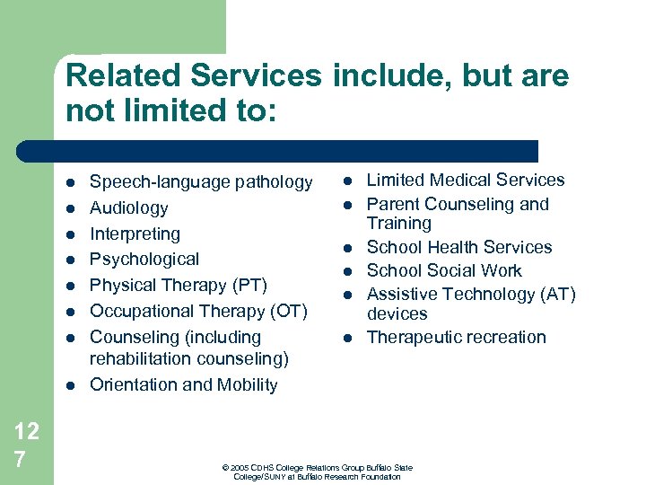 Related Services include, but are not limited to: l l l l 12 7