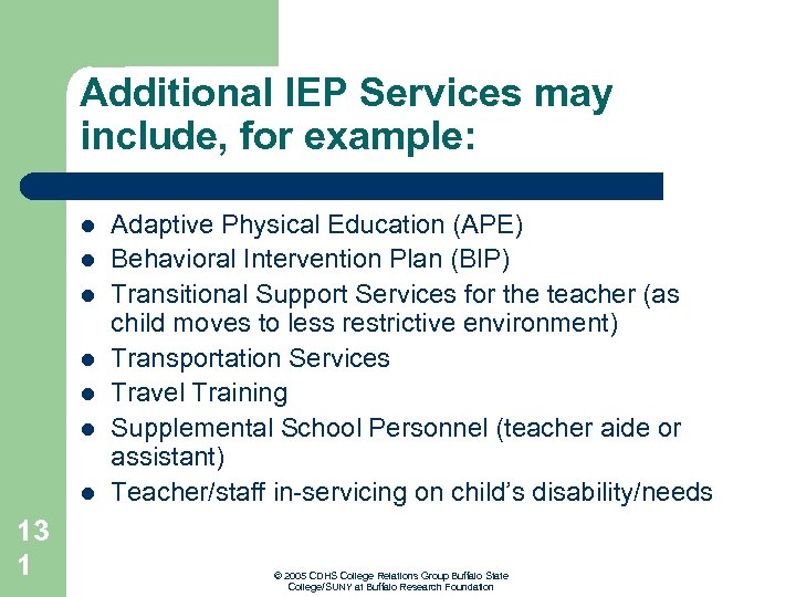 Additional IEP Services may include, for example: l l l l 13 1 Adaptive