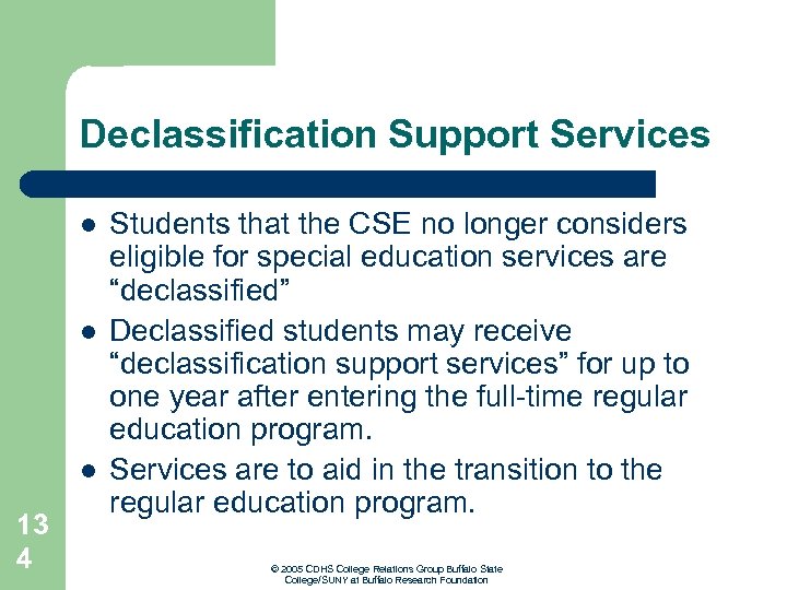 Declassification Support Services l l l 13 4 Students that the CSE no longer