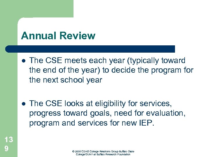 Annual Review l l 13 9 The CSE meets each year (typically toward the