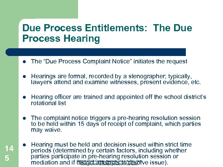 Due Process Entitlements: The Due Process Hearing l l Hearings are formal, recorded by