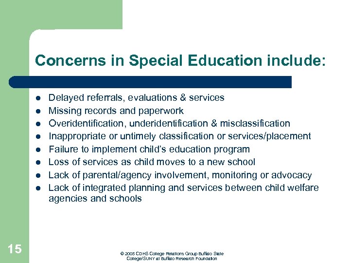 Concerns in Special Education include: l l l l 15 Delayed referrals, evaluations &