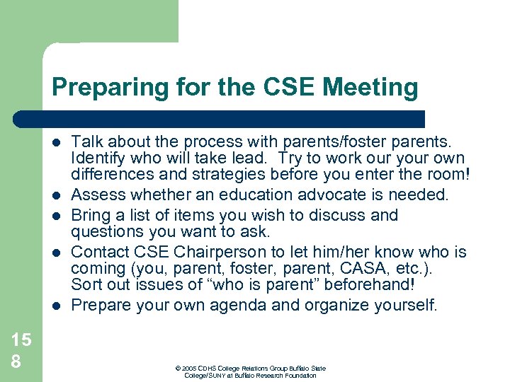 Preparing for the CSE Meeting l l l 15 8 Talk about the process