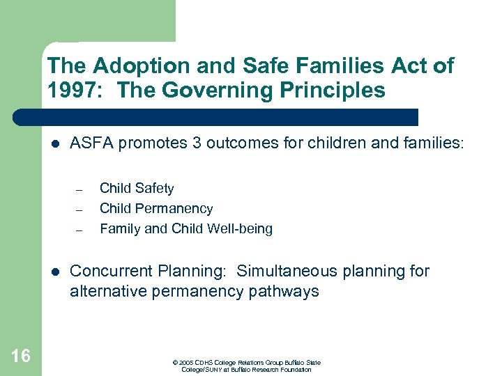 The Adoption and Safe Families Act of 1997: The Governing Principles l ASFA promotes