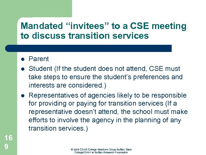 Mandated “invitees” to a CSE meeting to discuss transition services l l l 16