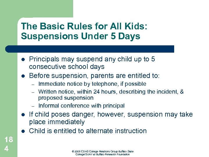 The Basic Rules for All Kids: Suspensions Under 5 Days l l Principals may