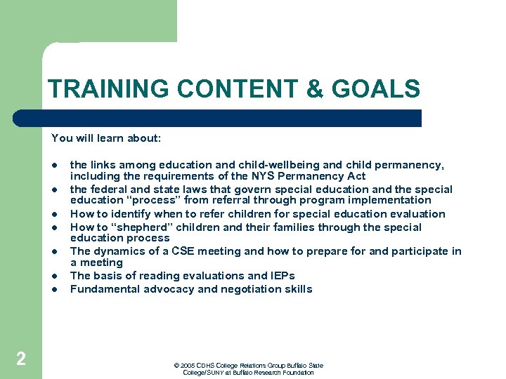 TRAINING CONTENT & GOALS You will learn about: l l l l 2 the