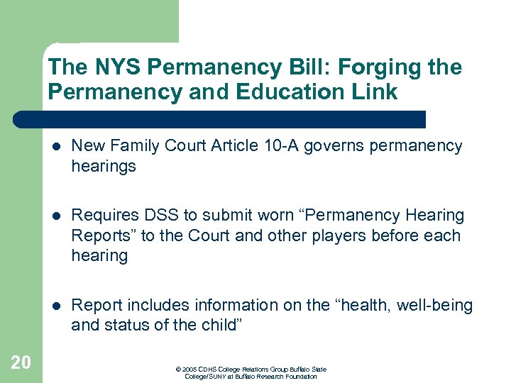 The NYS Permanency Bill: Forging the Permanency and Education Link l l Requires DSS