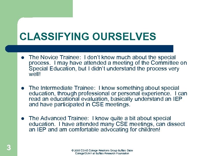 CLASSIFYING OURSELVES l l The Intermediate Trainee: I know something about special education, through