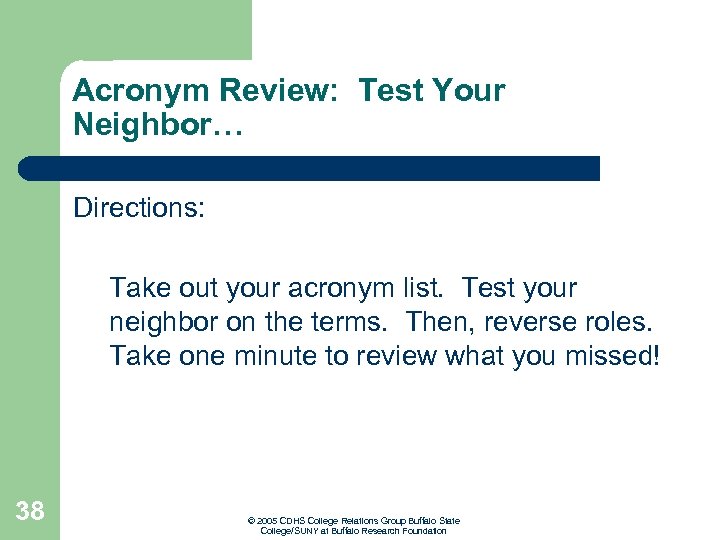 Acronym Review: Test Your Neighbor… Directions: Take out your acronym list. Test your neighbor