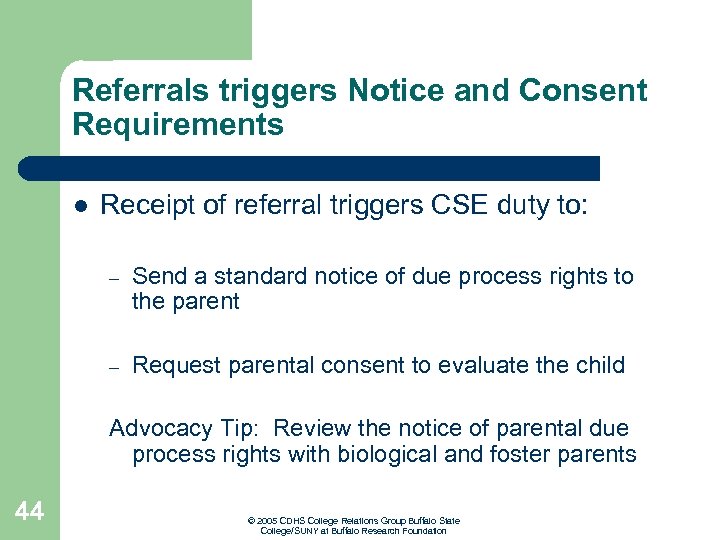 Referrals triggers Notice and Consent Requirements l Receipt of referral triggers CSE duty to: