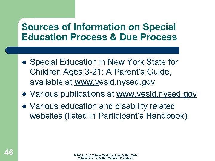 Sources of Information on Special Education Process & Due Process l l l 46