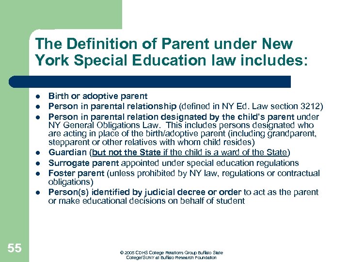 The Definition of Parent under New York Special Education law includes: l l l