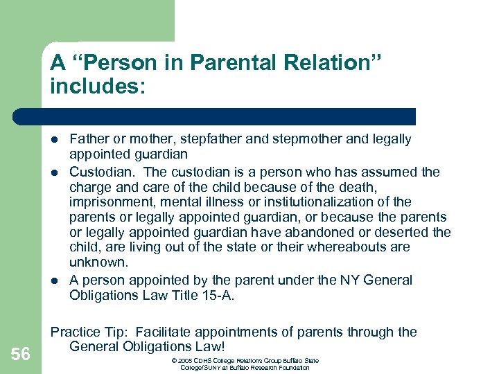 A “Person in Parental Relation” includes: l l l 56 Father or mother, stepfather