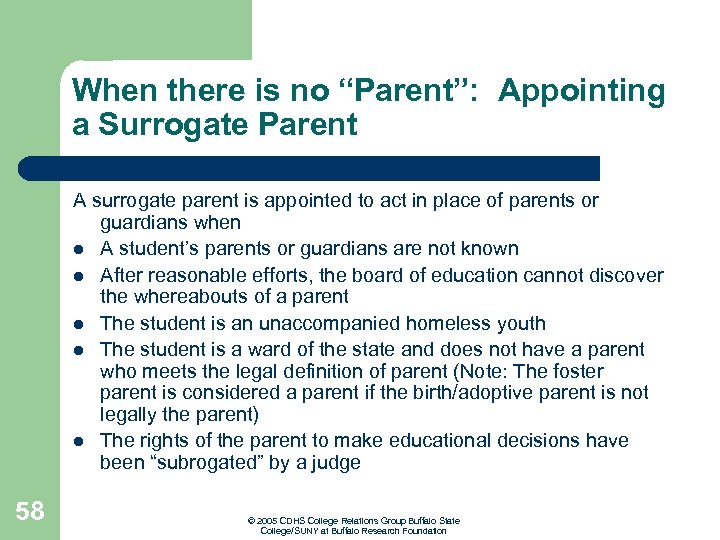 When there is no “Parent”: Appointing a Surrogate Parent A surrogate parent is appointed