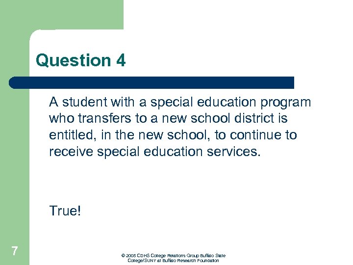 Question 4 A student with a special education program who transfers to a new