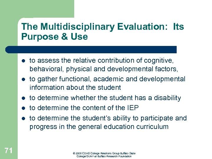 The Multidisciplinary Evaluation: Its Purpose & Use l l l 71 to assess the