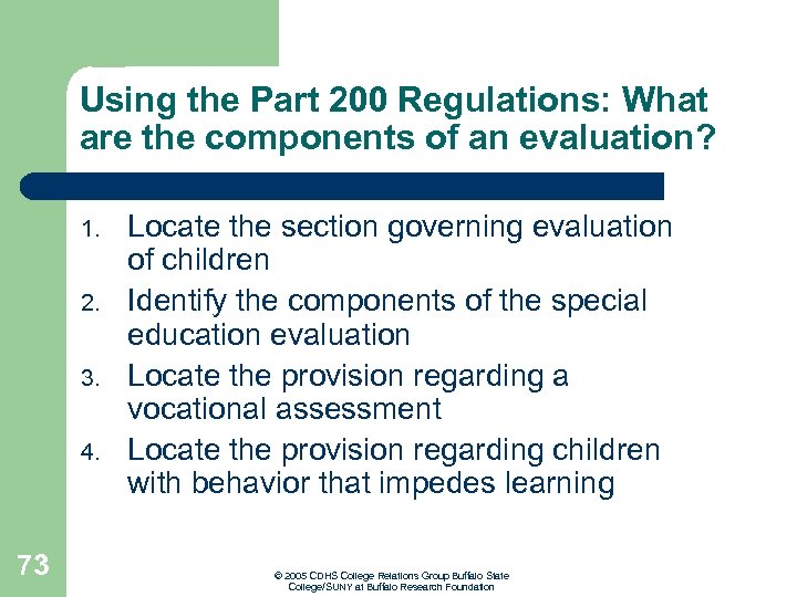 Using the Part 200 Regulations: What are the components of an evaluation? 1. 2.